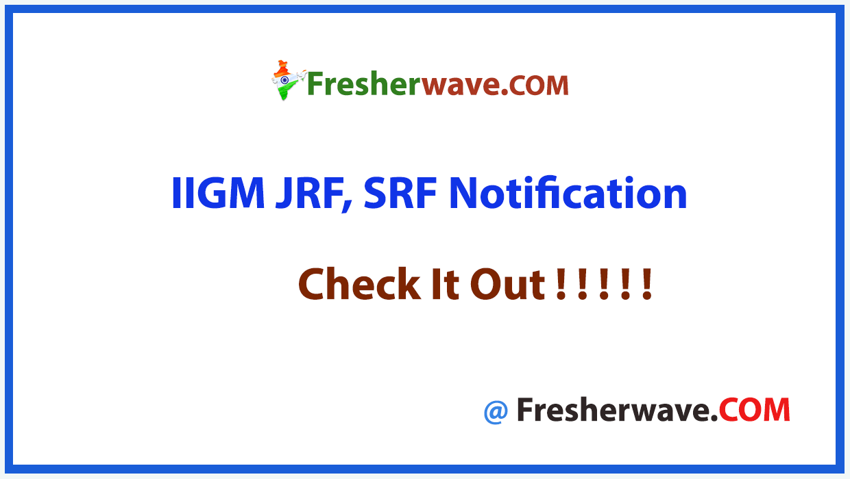 IIGM JRF, SRF Notification