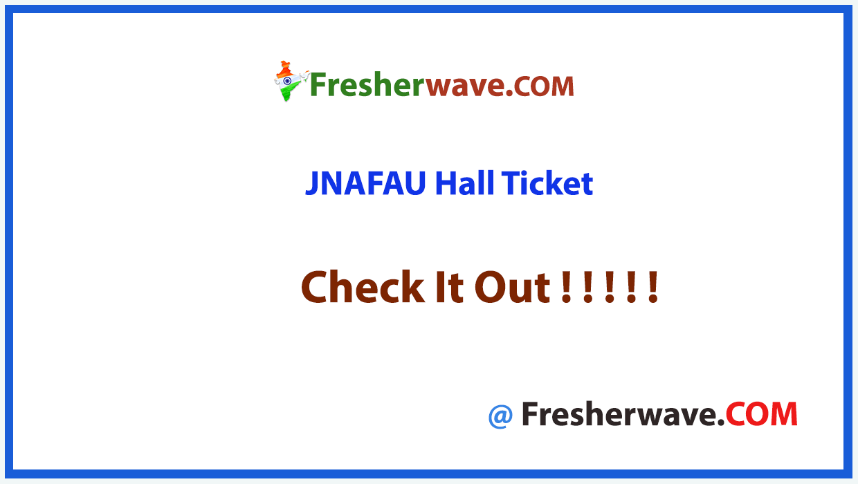 JNAFAU Hall Ticket