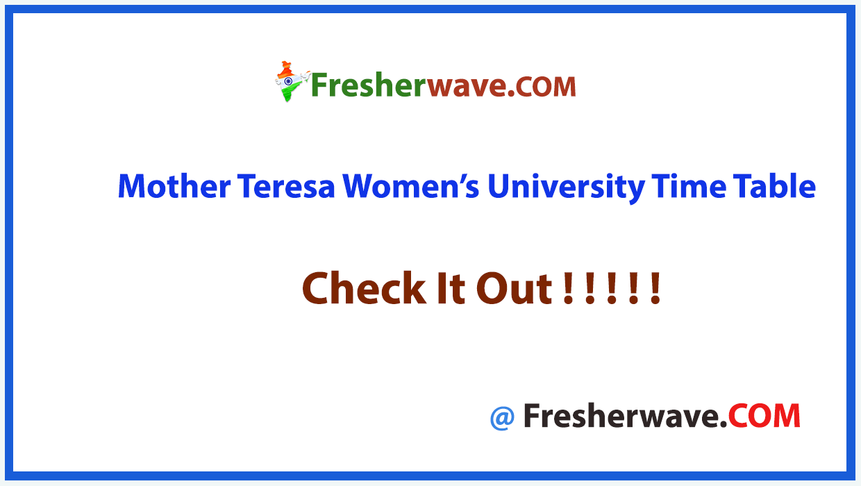 Mother Teresa Women’s University Time Table