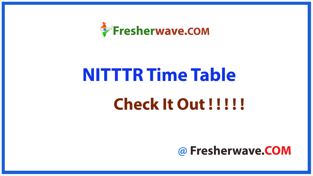 NITTTR Time Table
