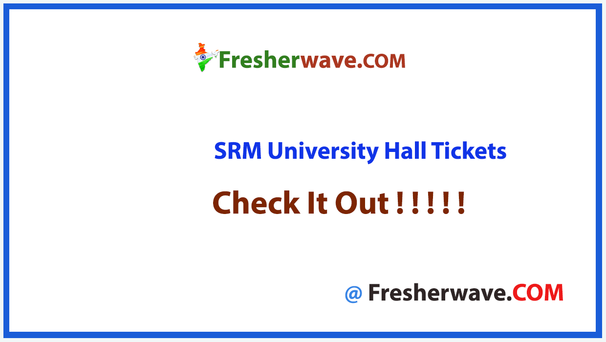 SRM University Hall Ticket