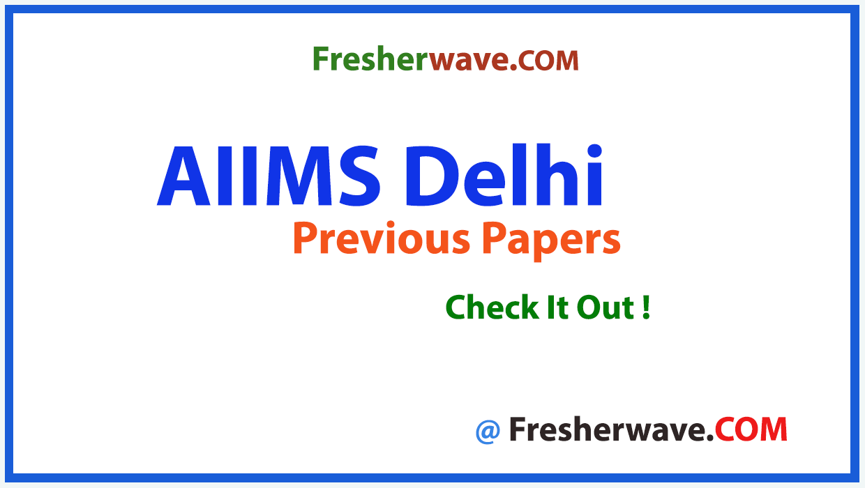 AIIMS Delhi Group A B C Previous Papers PDF
