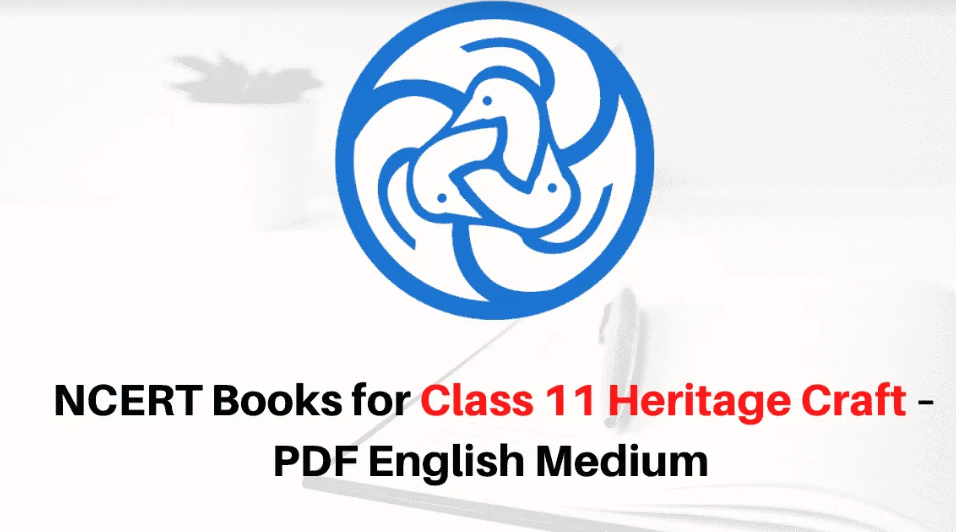 NCERT Book for Class 11 Heritage Crafts Books