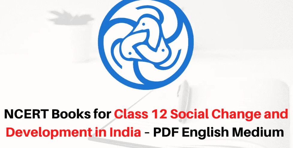 NCERT Book for Class 12 Social Change and Development in India
