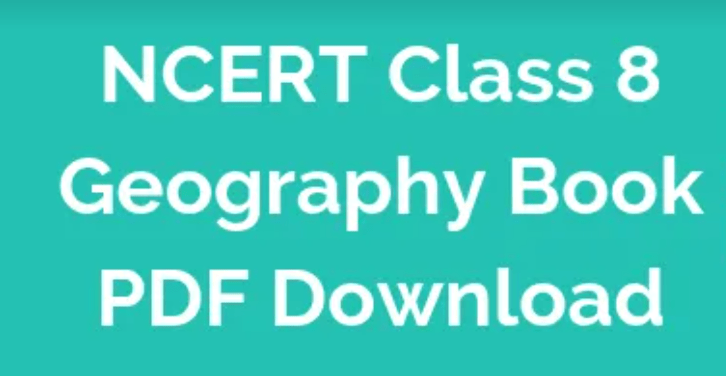 NCERT Book for Class 8 Geography