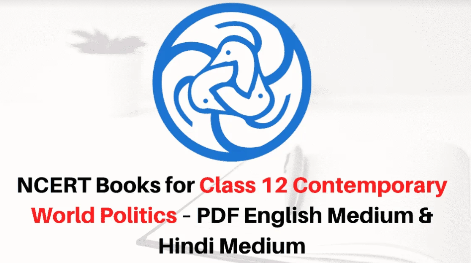 NCERT Book for Class 12 Contemporary World Politics